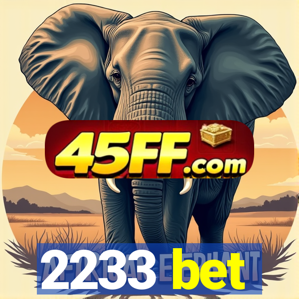 2233 bet